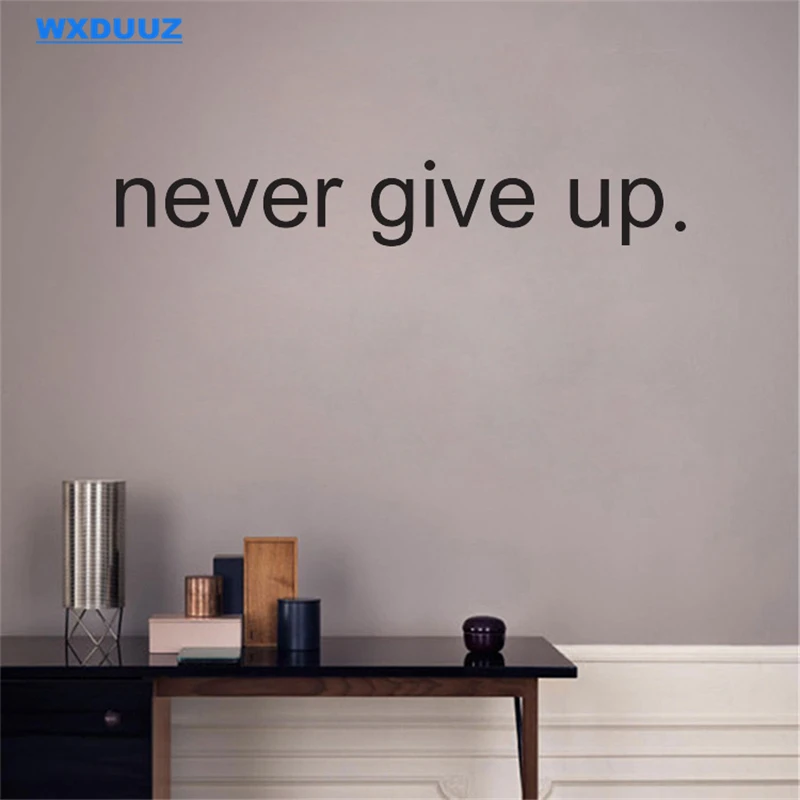 

WXDUUZ Inspirational Decal Never Give Up art wall sticker home decor Vinyl Motivation office decal Over the Door stickers C20