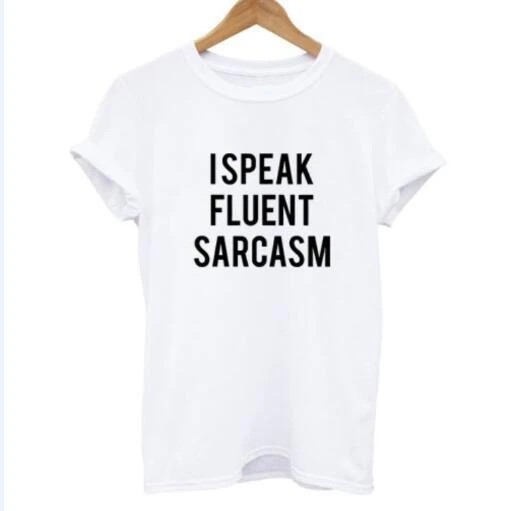 I-SPEAK-FLUENT-SARCASM-Letter-Print-Women-T-shirts-White-Short-Sleeve-O-neck-Cotton-Loose.jpg_640x640