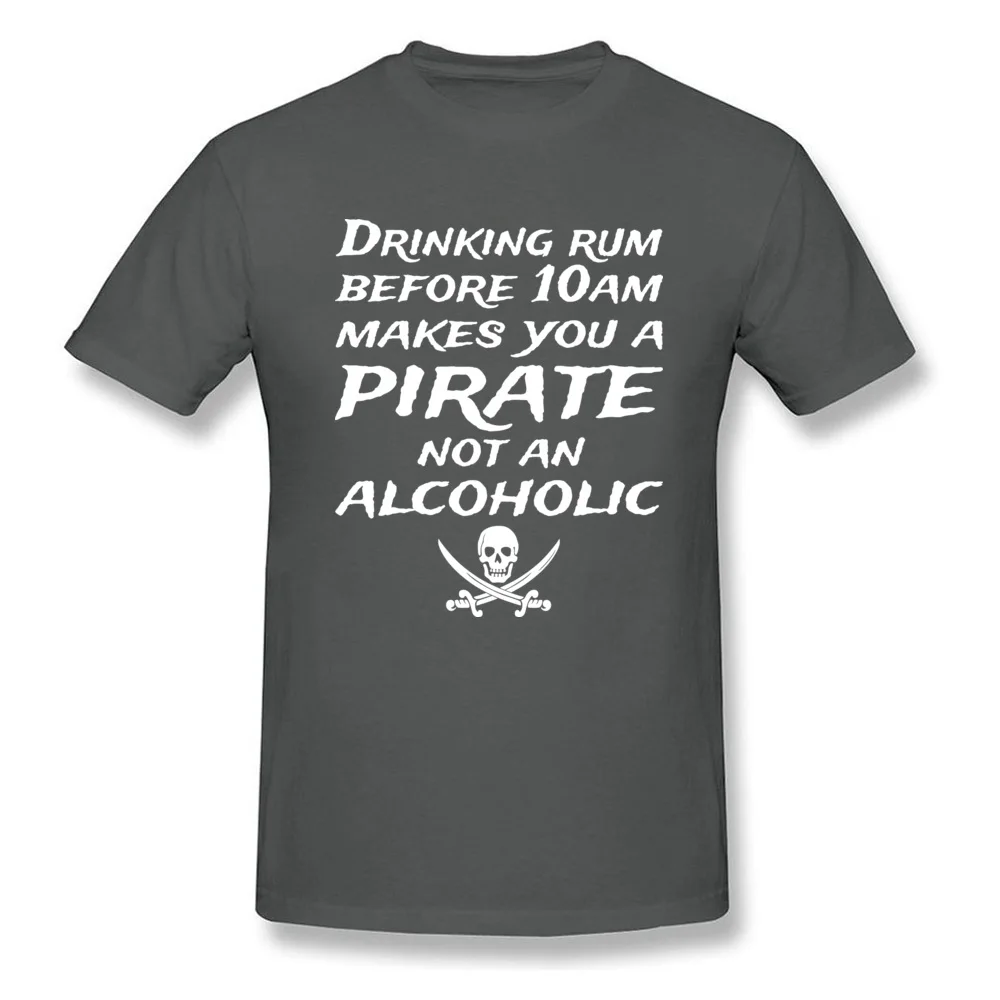 Cool Funny T Shirt Short Sleeve for Men 100% Cotton Fall O-Neck T-Shirt Normal Tee Shirt Retro Wholesale Drinking Rum Before 10Am Makes You A Pirate Not An Alcoholic carbon