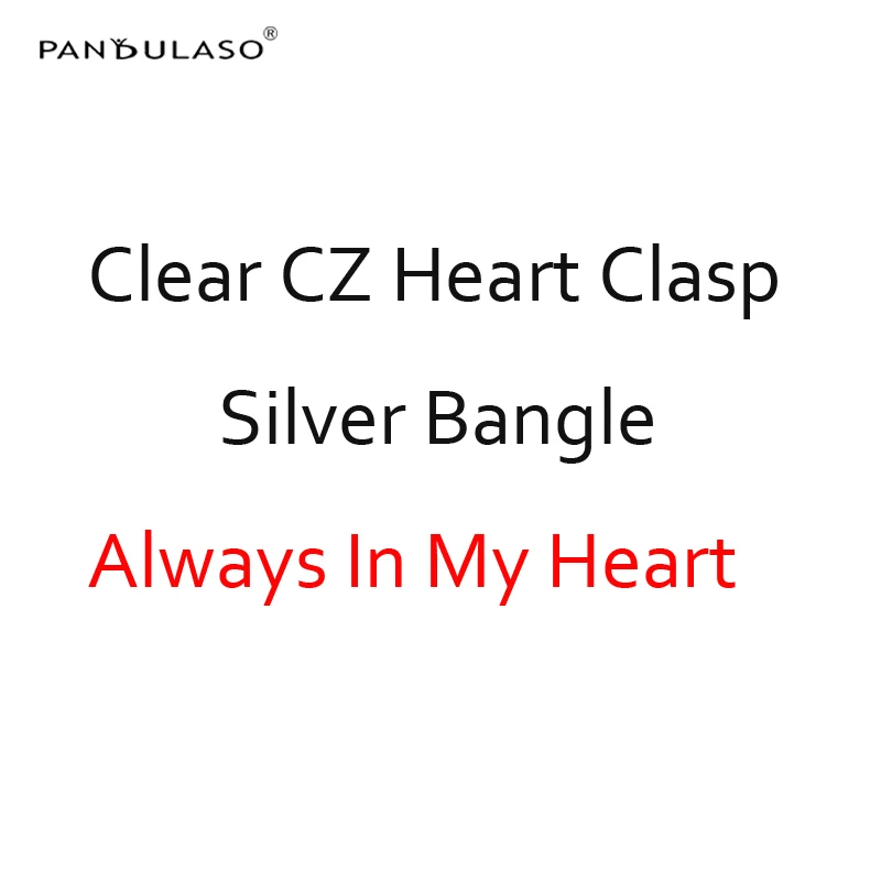 

Pandulaso Clear CZ Heart Crystal Clasps Silver Bangles for Women Always In My Heart Fashion Silver 925 Jewelry DIY Bracelets