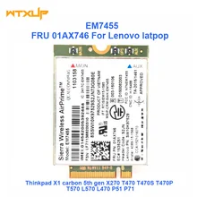 Сьерра-EM7455 FRU 01AX746 LTE CAT6 3g 4G модуль для Thinkpad X1 углерода 5th gen X270 T470 T470S T470P T570 L570 L470 P51 P71