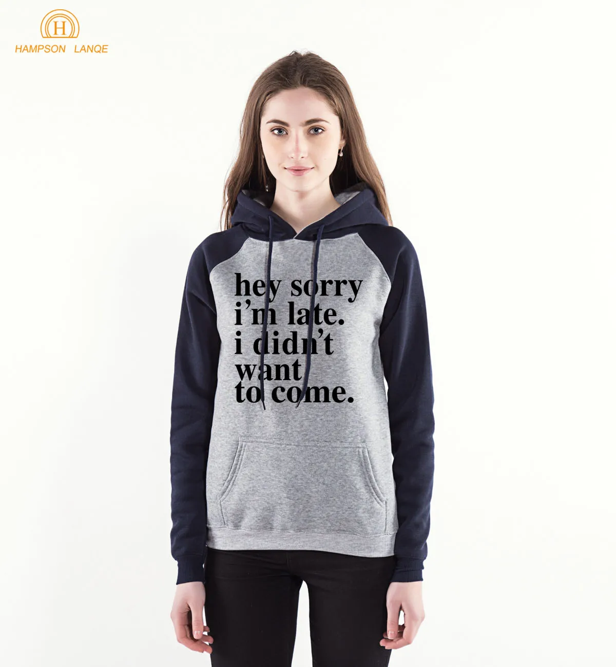 Sorry I'm Late I Didn't Want To Come Funny Hoodies Women 2019 Spring