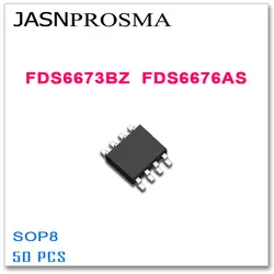 JASNPROSMA FDS6673BZ FDS6676AS SOP8 50 шт. FDS6673B FDS6673 высокое качество FDS
