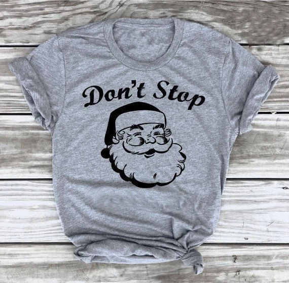 Футболка с Санта Клаусом футболка надписью Don't Stops Merry Christmas Забавные топы Gym для