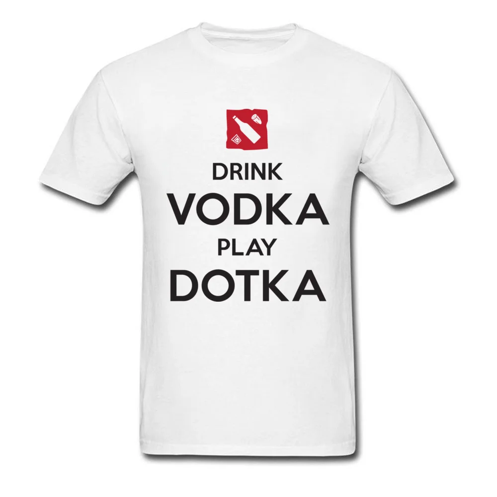 Drink Vodka Play Dotka 2018 Funny Gamer White T-Shirt Men Letter T Shirt Dota Group Custom Cotton O