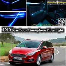 Для Ford S-MAX SMAX S Max интерьер окружающего света настройки атмосферу Волокно оптическое Ленточные огни внутри двери Панель освещение ремонт