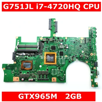 

G751JL GTX965M 2GB i7-4720HQ CPU motherboard REV 2.0 For ASUS ROG G751JL G751J G751JY G751JT Laptop mainboard 100% Tested