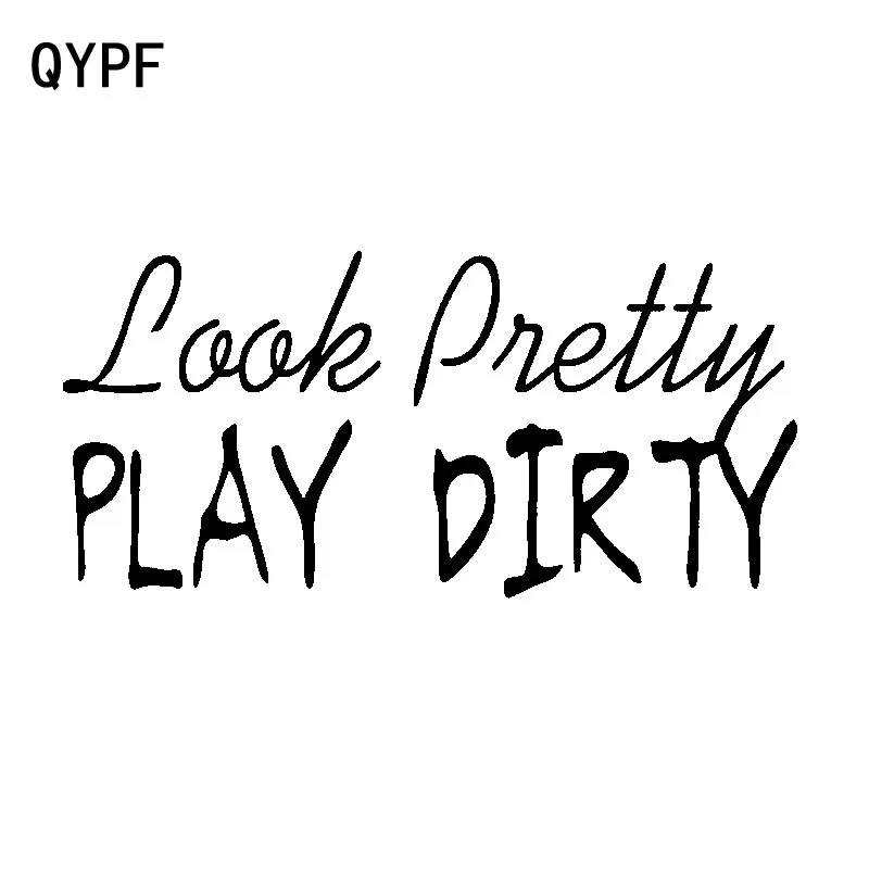 

QYPF 14.1CM*6.6CM Fashion LOOK PRETTY PLAY DIRTY Vinyl Car Window Sticker Decal Black Silver C15-2670