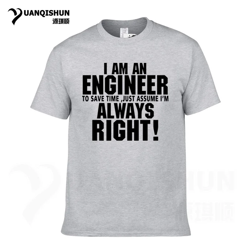 Футболка YUANQISHUN с надписью «TRUST ME I AM ENGINEER ALWAYS RIGHT», модная повседневная Уличная забавная футболка - Цвет: Gray 1