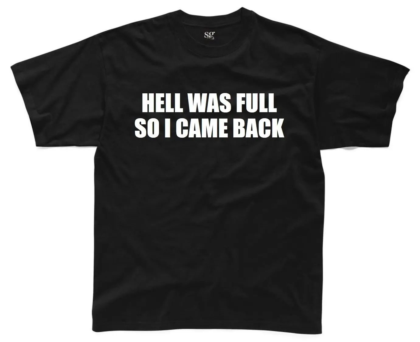 

HELL WAS FULL SO I CAME BACK Mens T-Shirt S-3XL Black Funny Printed Joke Rude New T Shirts Funny Tops Tee New free shipping