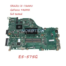 NOKOTION DAZAAMB16E0 NBGD411006 NB.GD411.006 For acer aspire E5-575G Laptop motherboard SR2ZU I5-7200U GeForce 940MX