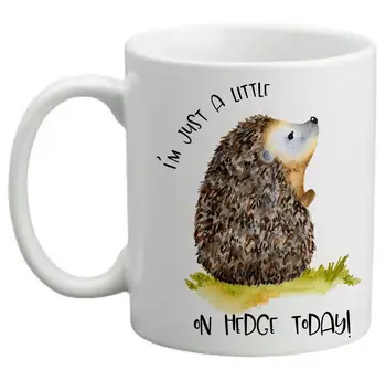 

I'm Just a Little on HEDGE todayCute Hedgehog on an 11 ounce ceramic Coffee Mug Great gift
