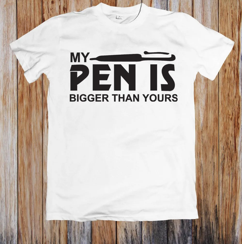 Very Popular Style T Shirt Men Slim Fit Cotton High Quality My Pen Is Bigger Than Yours Funny