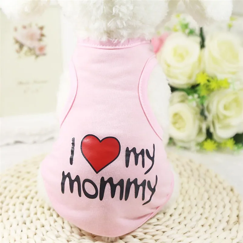 Высококачественная мягкая хлопковая дышащая одежда с надписью «I Love My Mommy Puppy Dogs», повседневная одежда весна, лето, домашний питомец, футболка, пальто, жилеты для собак - Цвет: Pink