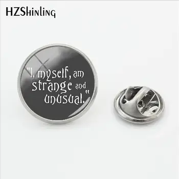 

2019 New I Myself Am Strange And Unusual Pin Glass Dome Lapel Pin Handmade Jewelry Stainless Steel