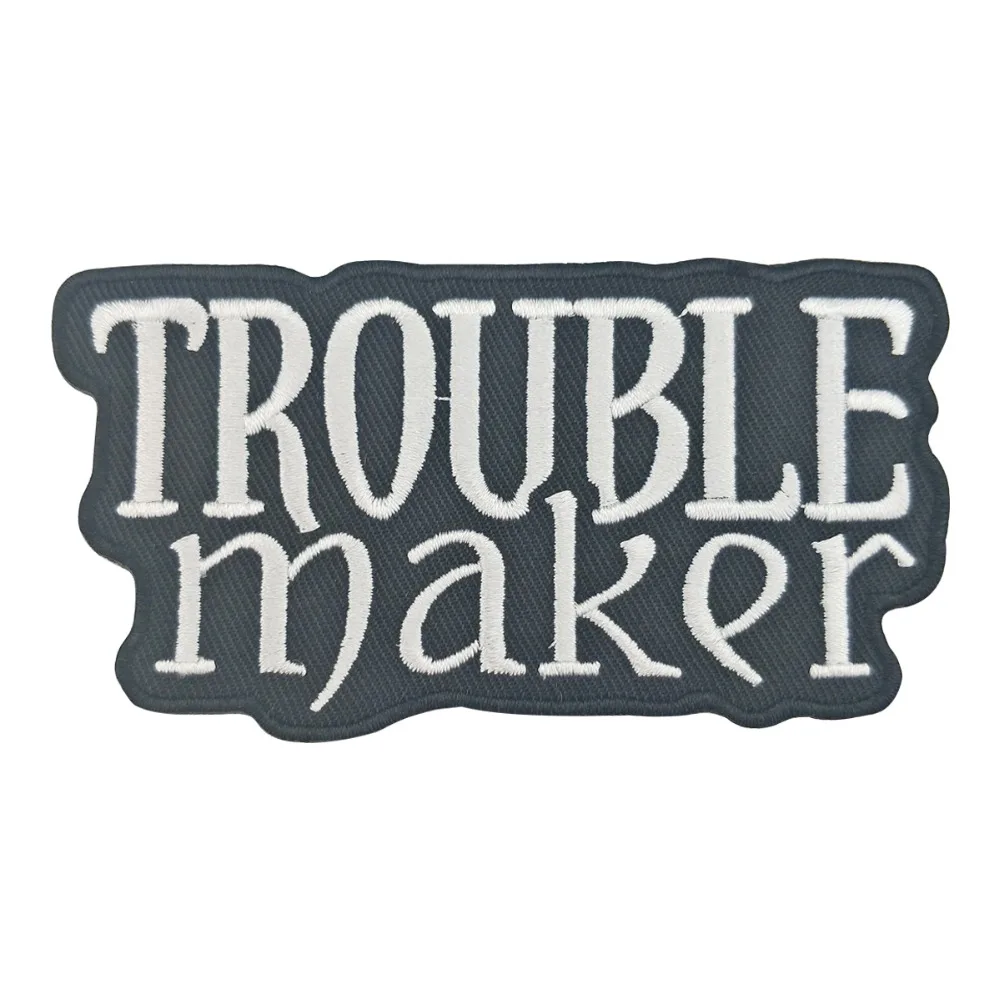 Trouble Maker Patch Embroidered Tags Rebel Iron-On Dangerous Logo Custom Embroidery Patch DIY Eco-Friendly Motorcycle Rider Vest(1)
