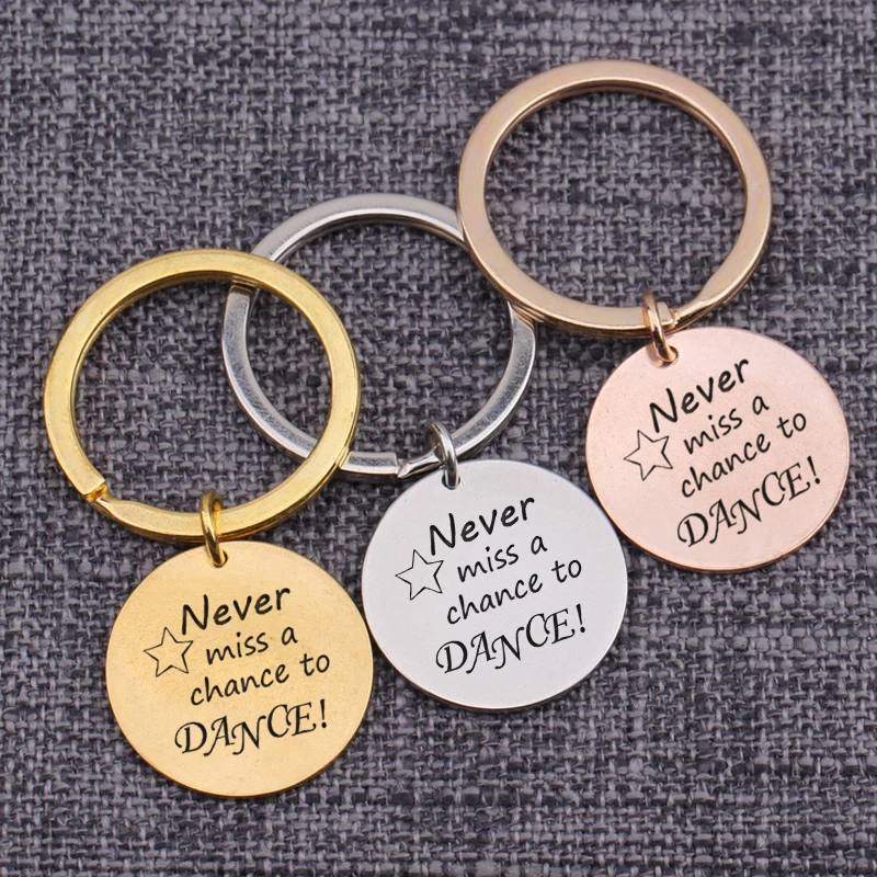 

Engraved Jewelry Never Miss A Chance To Dance Bag Charm Dancer Keepsake Keyring Dancing Car Keychain Friends Gift Sister Present