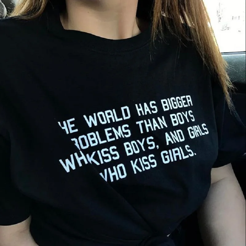 

The World Has Bigger Problems Than Boys Who Kiss Boys Girls T Shirt Graphic Tees Female Tumblr Tshirt Women Tops Fashion Clothes