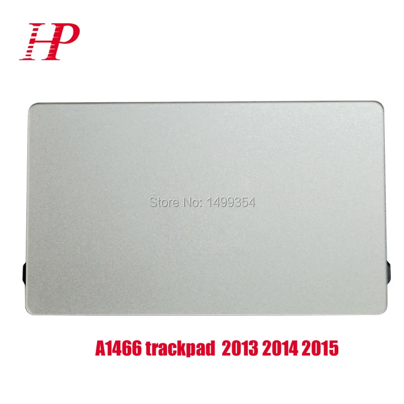 Genunie 2013 2014 2015 Year A1466 Touchpad For Apple Macbook Air 13'' A1466 Trackpad Mouse MD760 / MD761 / MJVE2  Genunie 2013 2014 2015 Year A1466 Touchpad For Apple Macbook Air 13'' A1466 Trackpad Mouse MD760 / MD761 / MJVE2