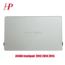 Genunie 2013 2014 2015 Year A1466 Touchpad For Apple Macbook Air 13” A1466 Trackpad Mouse MD760 / MD761 / MJVE2