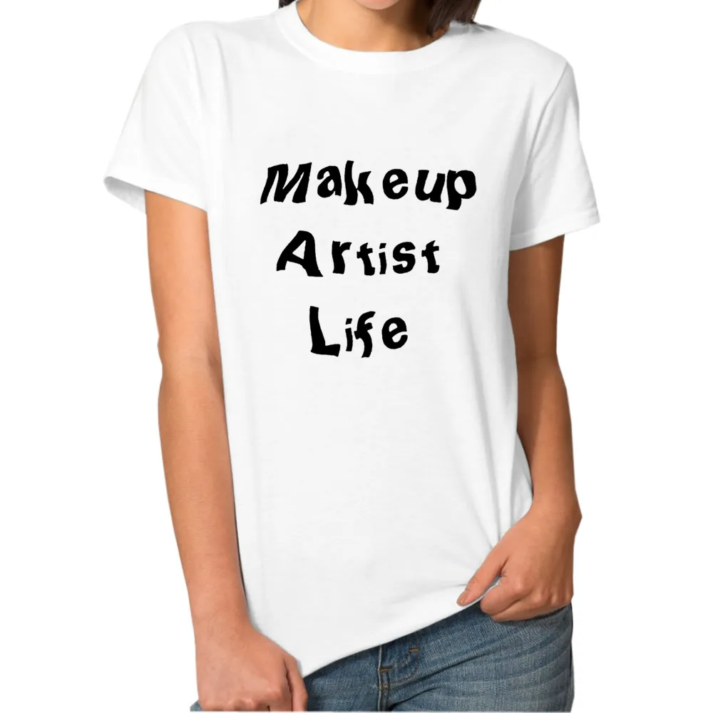New Hot Fashion Casual T shirts Women Makeup Artist Life Print T shirts