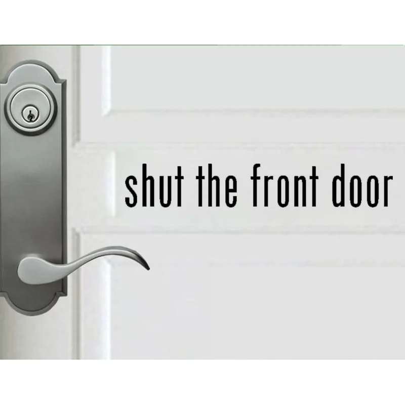 YOJA 25*4.2CM Funny Shut The Front Door Home Wall Art Decal Sticker