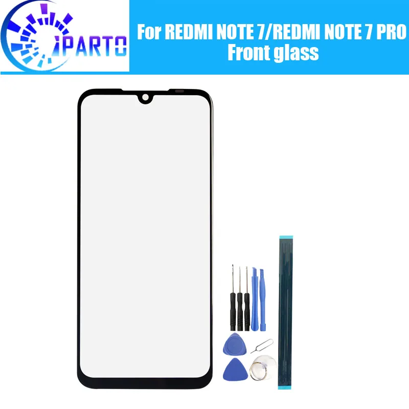 

For Xiaomi REDMI NOTE 7 Front Glass Screen Lens 100% New Front Touch Screen Glass Outer Lens for Xiaomi REDMI NOTE 7 PRO +Tools
