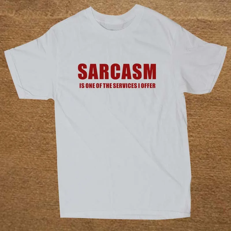 New SARCASM SERVICES NOVELTY GIFT TEE TOP T Shirt Men Funny Tshirt Man Clothing Short Sleeve Camisetas T-shirt New SARCASM SERVICES NOVELTY GIFT TEE TOP T Shirt Men Funny Tshirt Man Clothing Short Sleeve Camisetas T-shirt