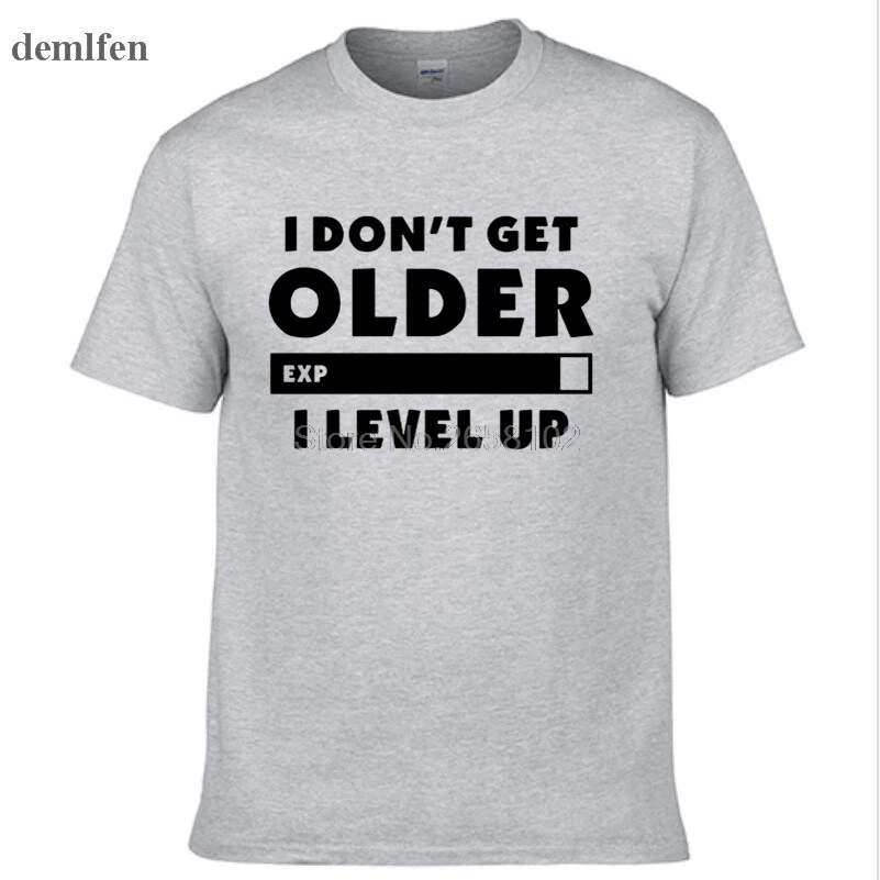 Модная футболка I Don't Get Older I Level Up, геймеры, игры, день рождения, рождественский подарок, мужские и женские хлопковые футболки с коротким рукавом и круглым вырезом