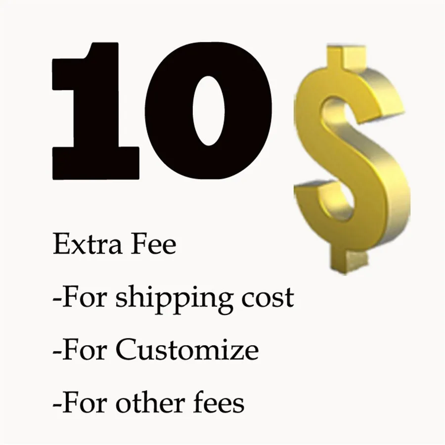 

10$ Custom Fee Or Additional Pay On Customer's Order As Shipping Fee Or Other Fees
