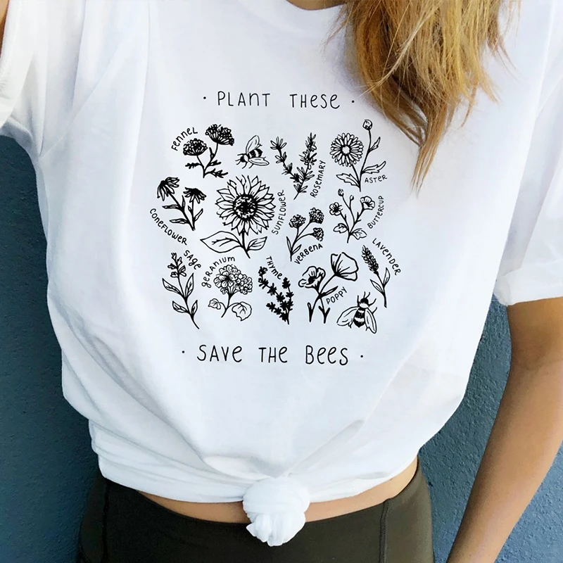

Plant These Save The Bees Flower Version Shirt Women Causal Save Bees Plant Trees Clean Seas Shirt Tumblr Graphic Tees