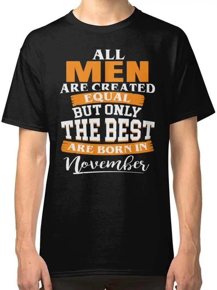All Men Are Created Equal But Only The Best Are Born In November Black ...