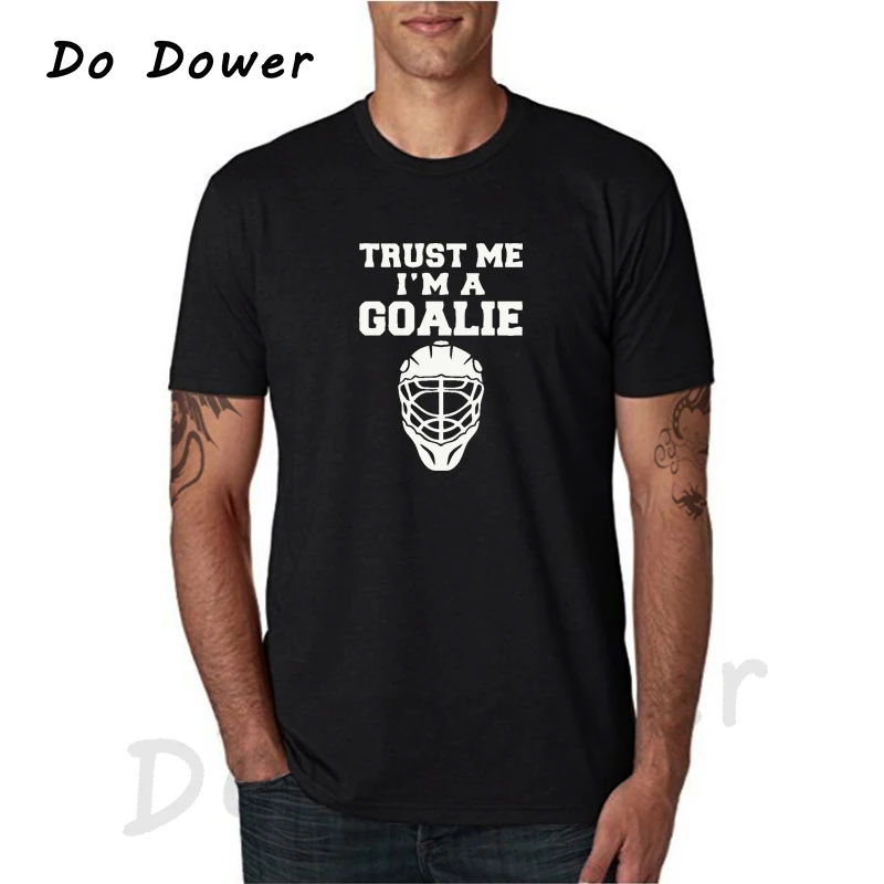 

Trust Me I'm A Goalies T-shirt Men Cotton Summer Fashion Short Sleeve T Shirt Men Funny Ice Hockeys Player Gift Brand Clothing