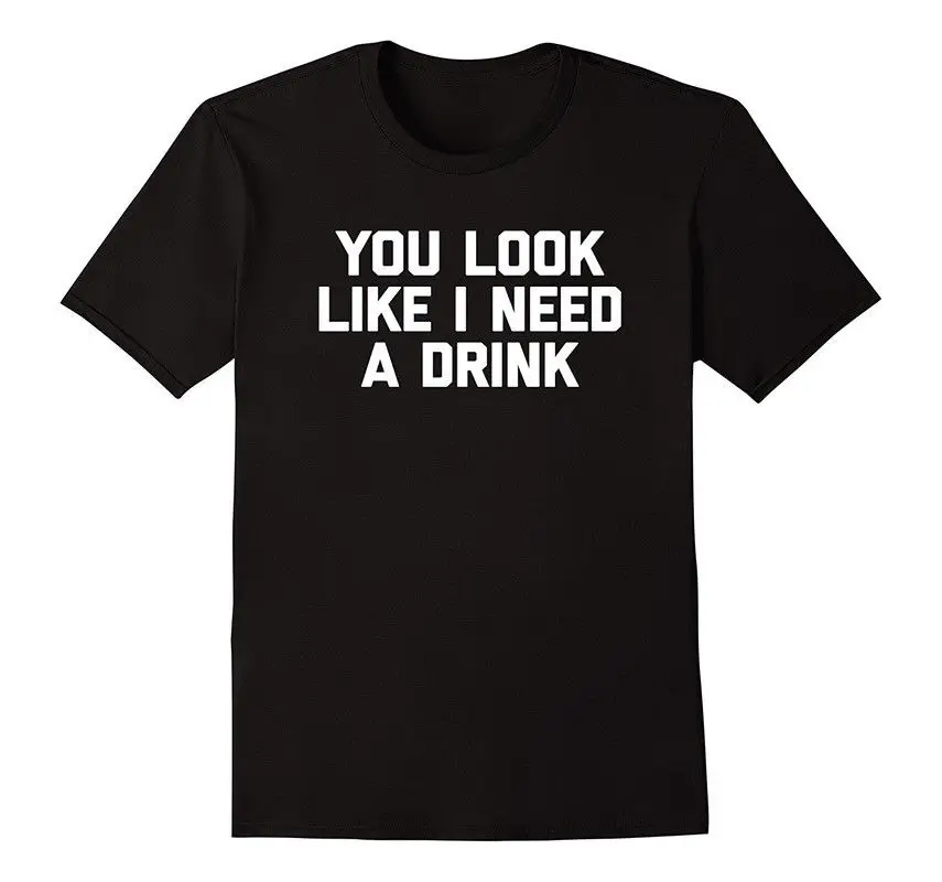 Футболка мужская с надписью You Look I Need A Drink смешная хлопковая доступная коротким