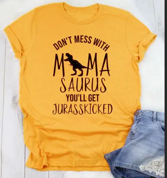 Не связывайтесь с MamaSaurus You'll Get jurasskiked футболка Мама Жизнь динозавр слоган футболка с рисунком на тему гранж мама подарок вечерние винтажные футболки - Цвет: gold tee black text