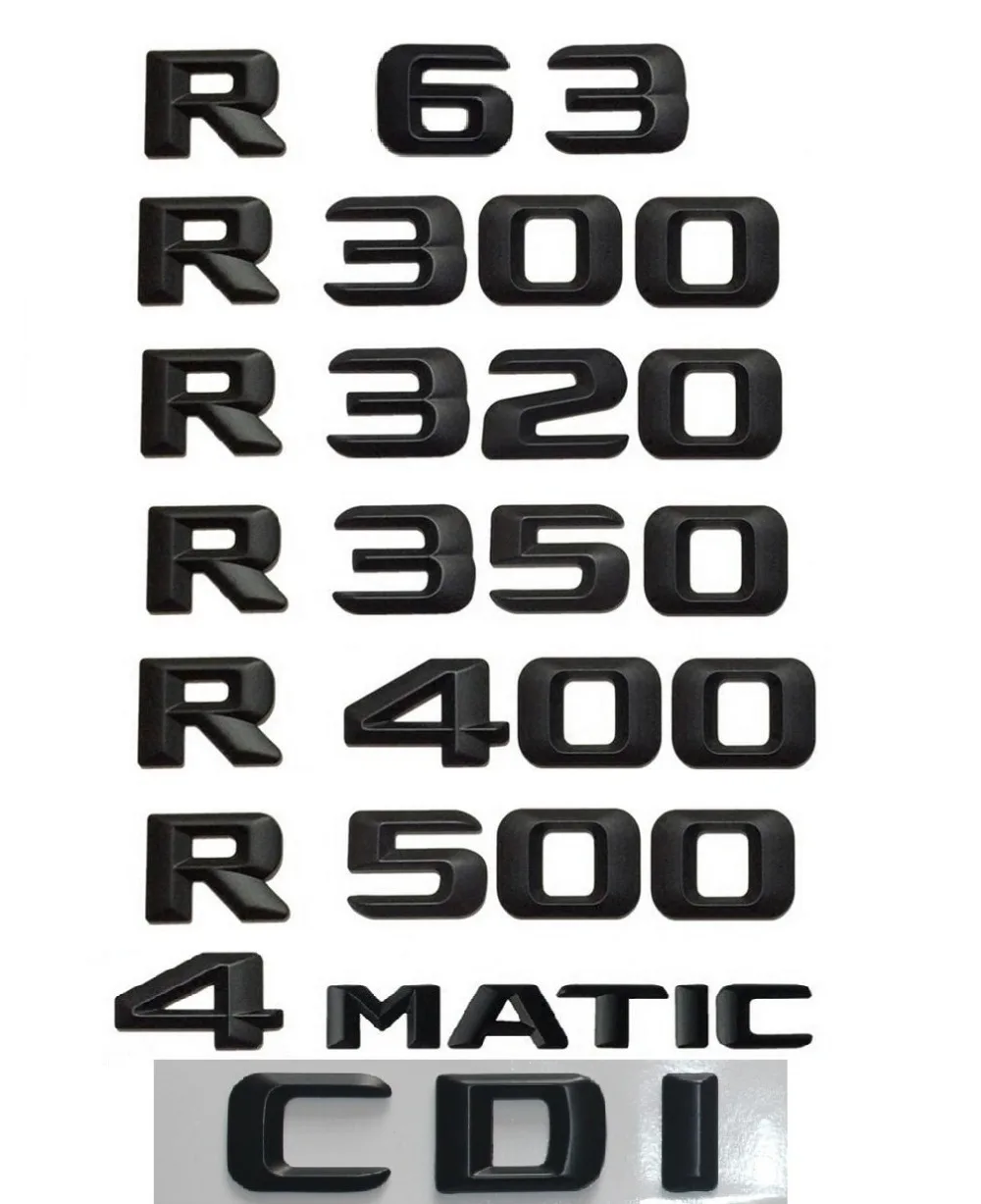 

Matt Black Trunk Rear Letters Number Badges Emblems for Mercedes Benz R63 AMG R300 R320 R350 R400 R500 4MATIC CDI