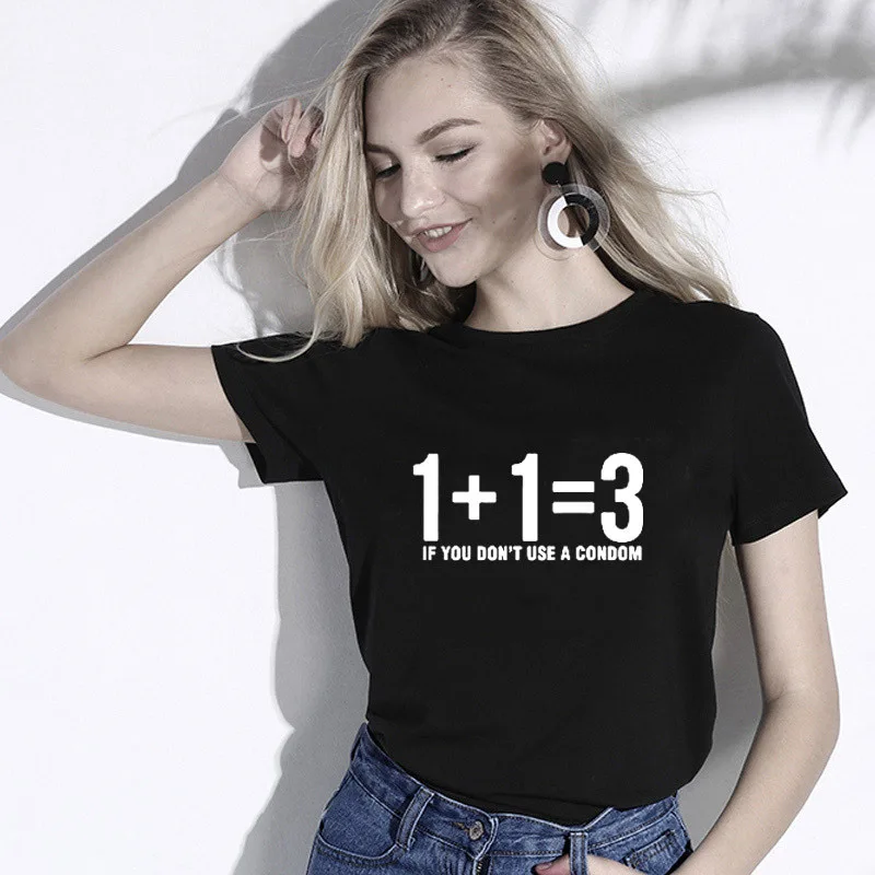 

1+1=3 If You Don't Use A Condom Fashion Funny T Shirts Women Short Sleeve White Summer Tops Women Clothing Harajuku Tee Shirt
