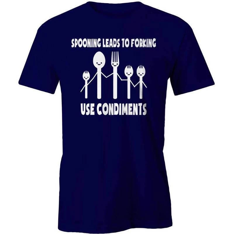 Spooning Leads To Forking, Use Condiment T Shirt Funny Joke Meme Tee