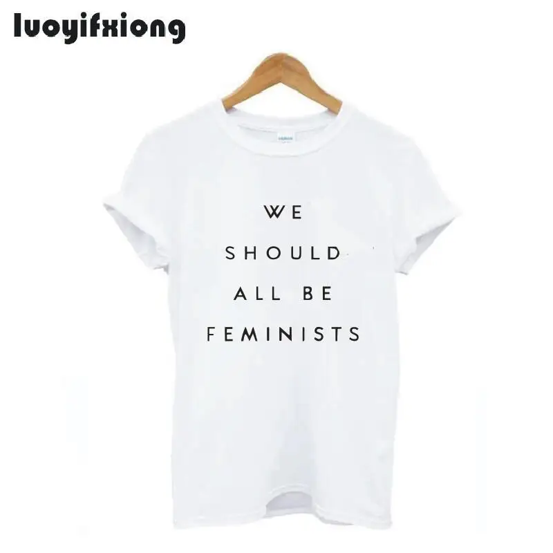 Luoyifxiong 2019 جديد ونحن ينبغي لجميع يكون Feminists تي شيرت المرأة الصيف قصيرة الأكمام عارضة المحملة قميص فام قمم Camisetas موهير