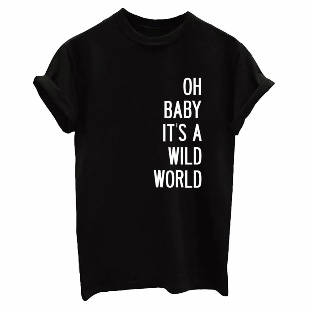 Женская футболка с надписью OH BABY it A WILD WORLD хлопковые повседневные Забавные