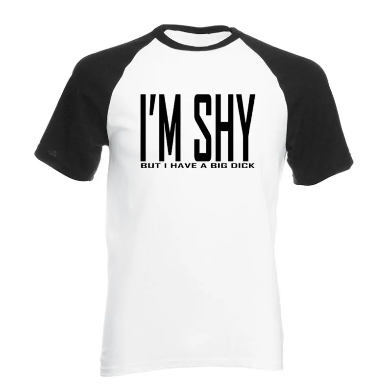 Im Shy But I Have A Big Dick O Neck Summer Short Sleeve Cotton T Shirt 