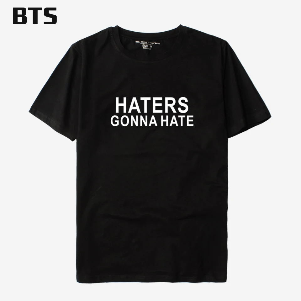 BTS HATERS GONNA HATE T shirt Men Creative Funny T Shirts Plus Size O