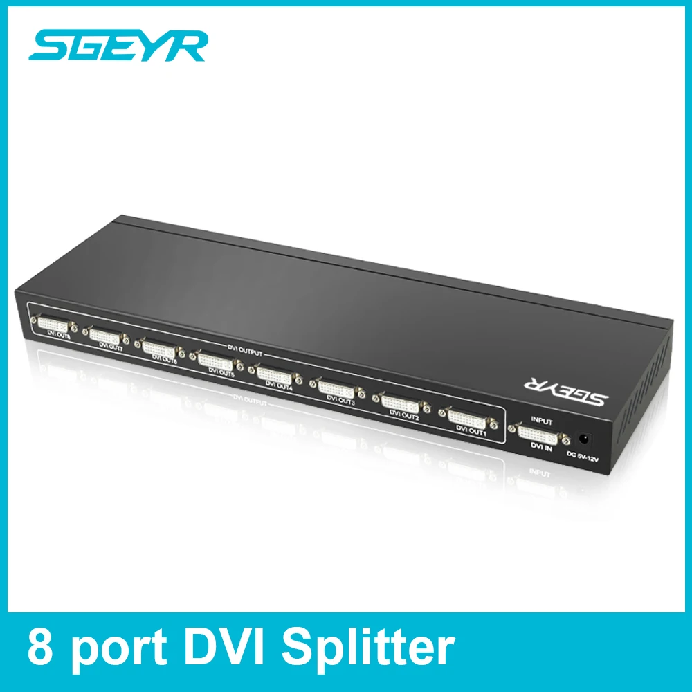 8 Port DVI Splitter SGEYR 1x8 Mulit-Displays Distribution 1 INPUT 8 OUTPUT DVI Splitter up to 1920*1440 with power adapter 8 Port DVI Splitter SGEYR 1x8 Mulit-Displays Distribution 1 INPUT 8 OUTPUT DVI Splitter up to 1920*1440 with power adapter