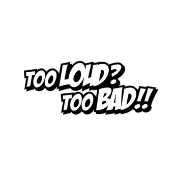 

20*8CM TOO LOUD TOO BAD Reflective Personality Motorcycle Car Sticker Decal Black/Silver C1-0015