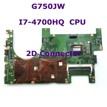 

G750JW With i7-4700HQ CPU 2D Connector mainboard REV 2.1 for ASUS G750J G750JW laptop motherboard 60NB00MO-MB4060 fully tested