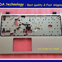 Wellendorff Новая серебряная Подставка для рук для acer V5-531P V5-571P ноутбука верхняя часть подлокотника верхняя крышка C крышка(для касания