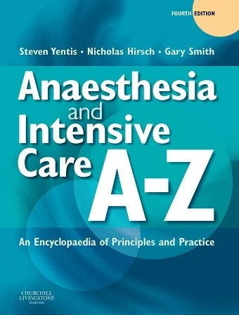 Anaesthesia and Intensive Care A-Z 4th Edition |
