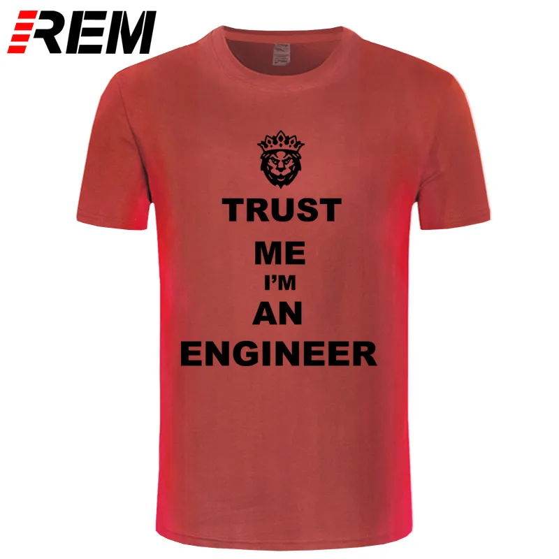 REM фирменная футболка Новинка TRUST ME Я инженер KEEP CALM HUMOR Футболка Лев Голова в короне топы с буквенным принтом брендовая футболка