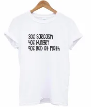 Camisa Engraçada de T Para Lady Top Tee Mulheres casuais Camiseta de Algodão Do Moderno 30% Sarcasmo 40% Fome 90% Bad Letters Impressão navio da gota