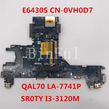 

High quality For E6430s Laptop motherboard CN-0VH0D7 0VH0D7 VH0D7 QAL70 LA07741P With SR0TY I3-3120M CPU 100% full Tested